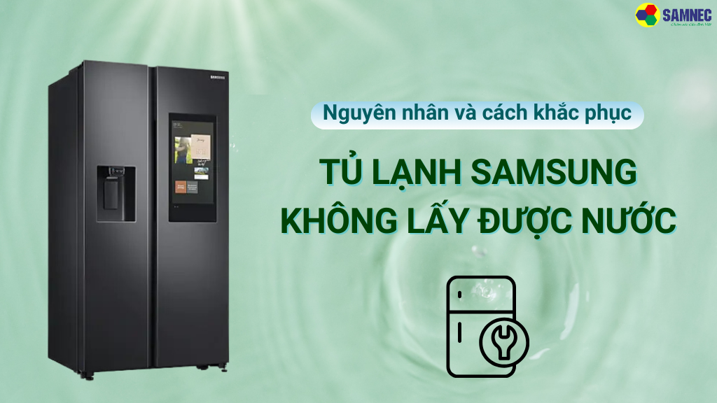 tu-lanh-samsung-side-by-side-khong-lay-nuoc-ngoai Vòi lấy nước ngoài của tủ lạnh Samsung Side by Side không chảy nước